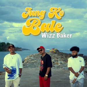 收聽Wizz Baker的Jang Ko Bale歌詞歌曲