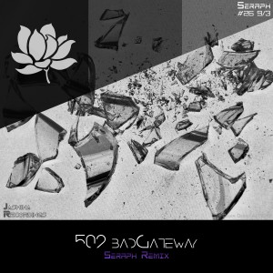 Album 502 BadGateway (Seraph Remix) from Joulez