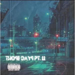 อัลบัม Those Days Pt. II (feat. G chapo music & Isaiah J. Medina) [Explicit] ศิลปิน Isaiah J. Medina