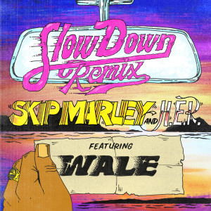 ดาวน์โหลดและฟังเพลง Slow Down (Remix) พร้อมเนื้อเพลงจาก Skip Marley