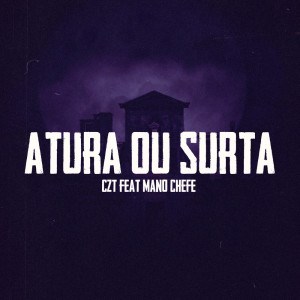 Listen to Atura Ou Surta (Explicit) song with lyrics from CZT