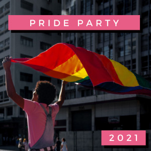 Various的專輯Pride Party 2021 (Explicit)