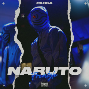 Naruto Freestyle (Explicit) dari Parsa