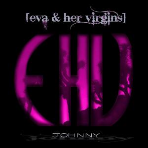 Johnny dari Eva & Her Virgins