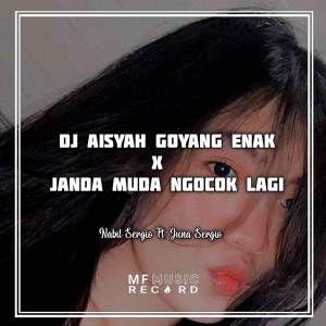 Album DJ AISYAH GOYANG ENAK X JANDA MUDA oleh Nabil Sergio