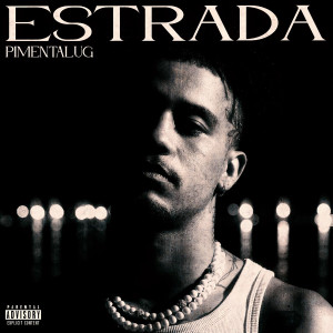 ดาวน์โหลดและฟังเพลง Estrada (Explicit) พร้อมเนื้อเพลงจาก Pimentalug