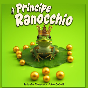 收聽Raffaella Pirovano的Il Principe Ranocchio歌詞歌曲