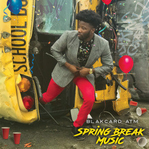 Album Spring Break Music (Explicit) from Blakcard ATM