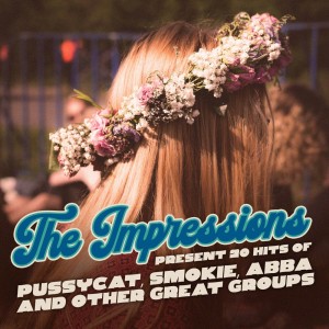 อัลบัม The Impressions Present 20 Hits Of Pussycat, Smokie, Abba And Other Great Groups ศิลปิน The Impressions