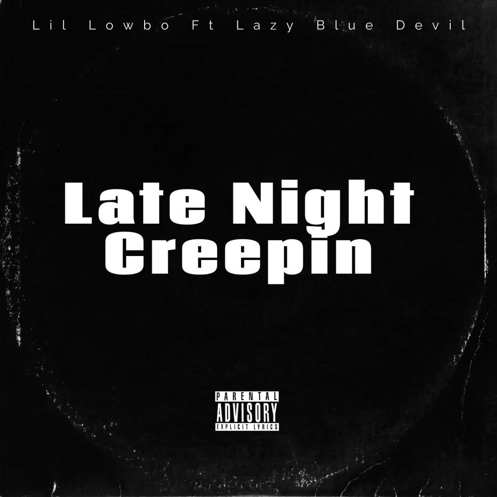 Late Night Creepin (feat. Lazy Blue Devil) (Explicit)
