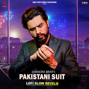 Listen to Pakistani Suit (Lofi Slow Reverb) song with lyrics from Chandra Brar