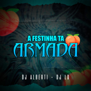ดาวน์โหลดและฟังเพลง A FESTINHA TA ARMADA พร้อมเนื้อเพลงจาก DJ LD
