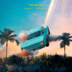 Teasley的专辑Past Trauma (Nite Version) (Explicit)