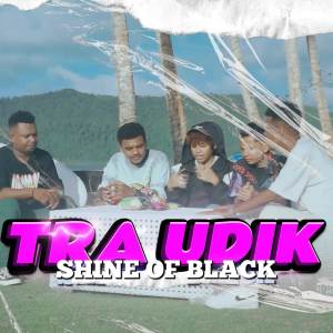 Shine Of Black的專輯TRA UDIK
