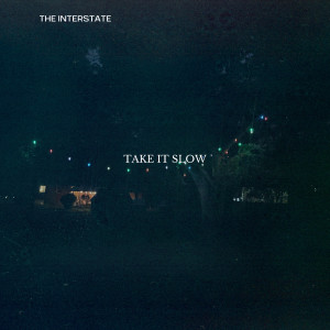 Album Take It Slow oleh the Interstate