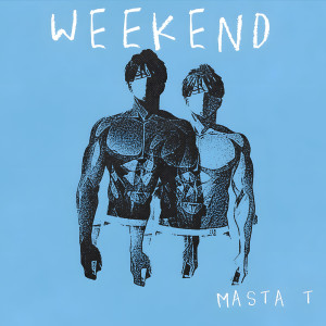 Listen to Weekend song with lyrics from Masta T