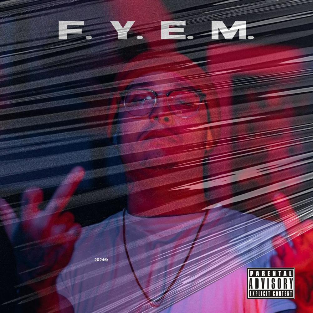 F. Y. E. M. (Explicit)