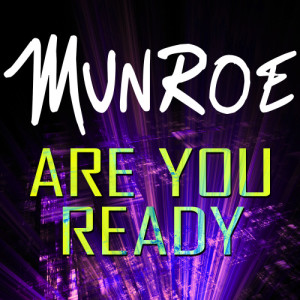 收聽Munroe的Are You Ready (Radio Mix)歌詞歌曲