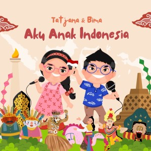 收听Tatjana dan Bima的Aku Anak Indonesia歌词歌曲