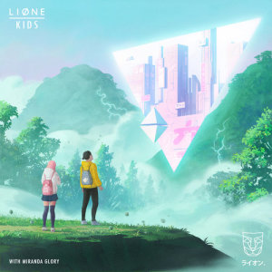 ดาวน์โหลดและฟังเพลง Kids (with Miranda Glory) พร้อมเนื้อเพลงจาก LIONE