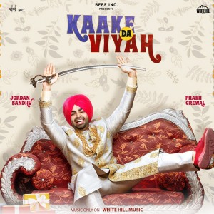 Dengarkan lagu Kaake Da Viyah (Title Song) nyanyian Jordan Sandhu dengan lirik