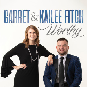Worthy dari Garret & Kailee Fitch