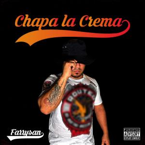 อัลบัม Chapa La Crema (Explicit) ศิลปิน FARRYSAN
