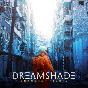 Dengarkan Shanghai Nights lagu dari Dreamshade dengan lirik