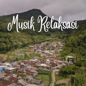 Musik Relaksasi ID的专辑Musik Relaksasi