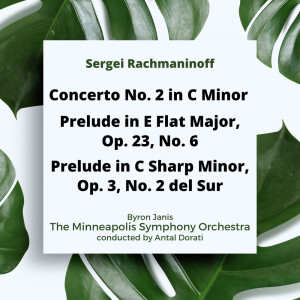 Album Rachmaninoff: Concerto No. 2 in C Minor / Prelude in E Flat Major, Op. 23, No. 6 / Prelude in C Sharp Minor, Op. 3, No. 2 oleh Byron Janis