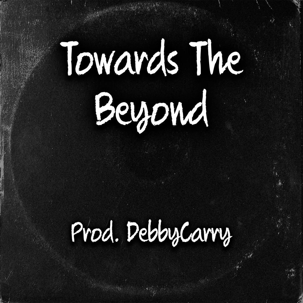 Towards The Beyond