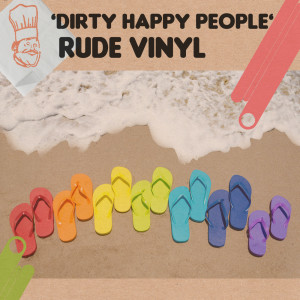 Rude Vinyl的專輯Dirty Happy People