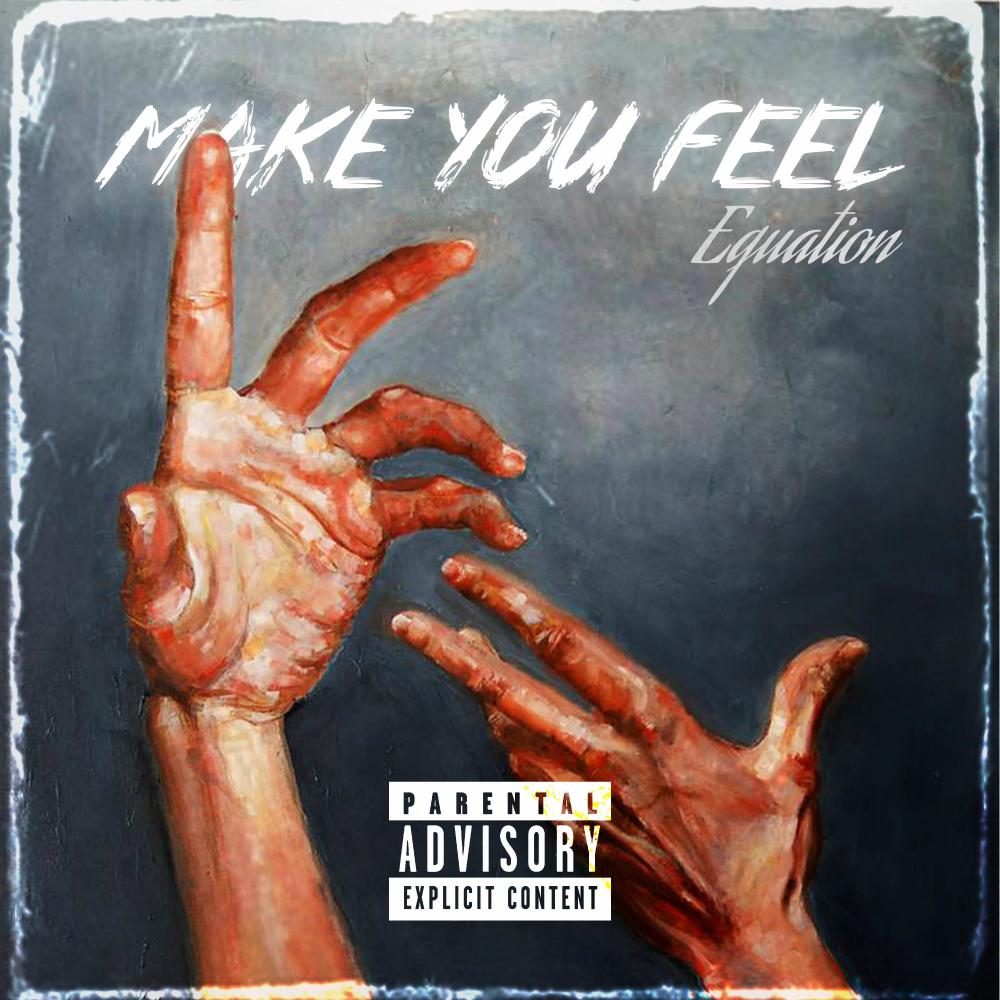 Make You Feel (Explicit)