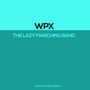 Wpx的专辑The Lazy Marching Band