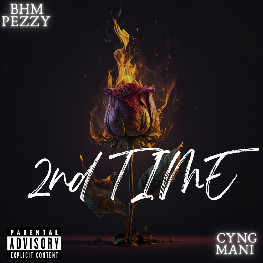 2nd Time (feat. BHM Pezzy) (Explicit)