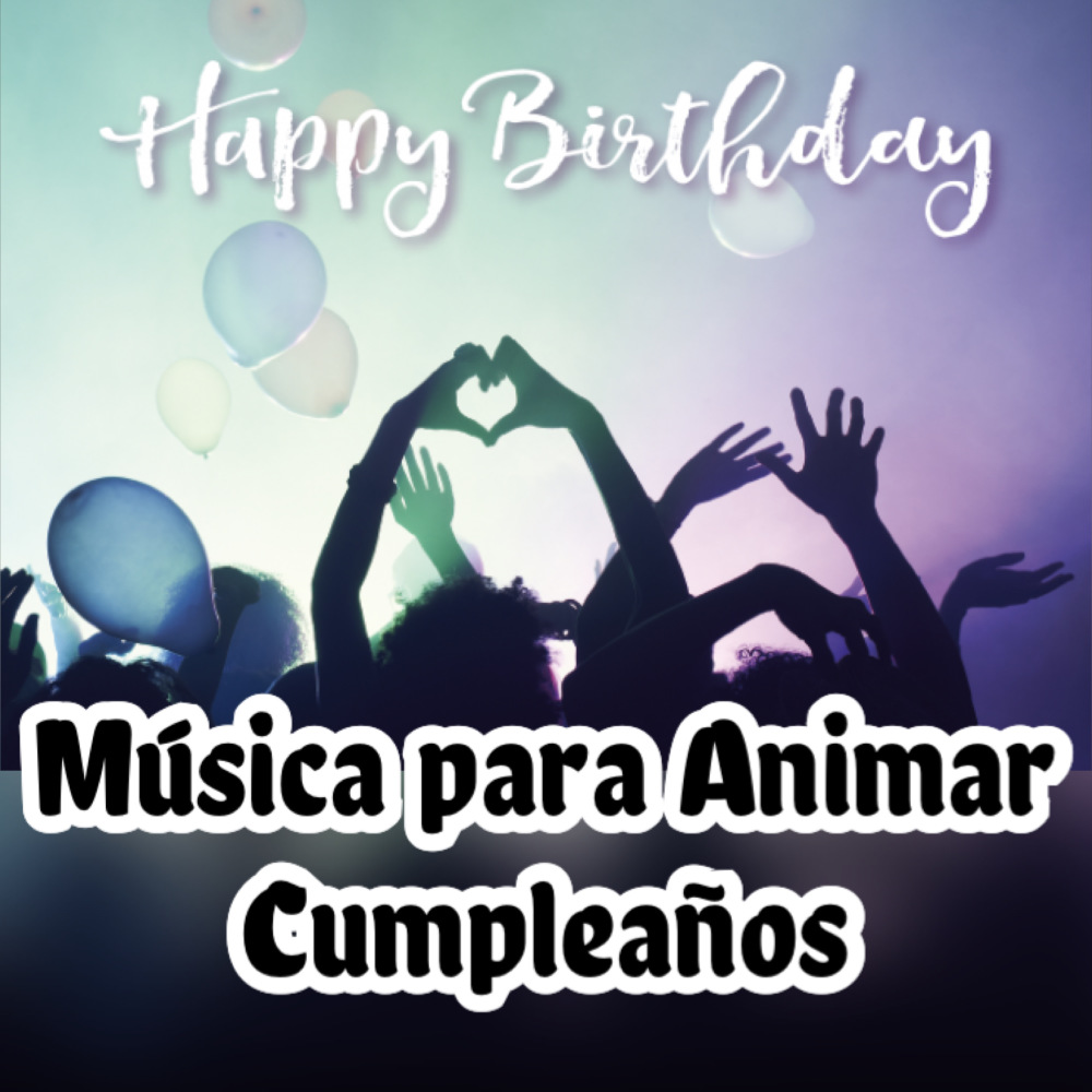 Música para Animar Cumpleaños