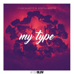 ดาวน์โหลดและฟังเพลง My Type พร้อมเนื้อเพลงจาก Club Banditz