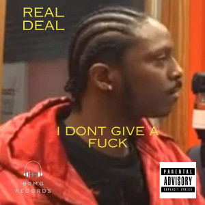 Real Deal的專輯I Don't Give A Fuck