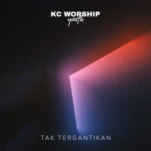 Tak Tergantikan dari KC Worship Youth