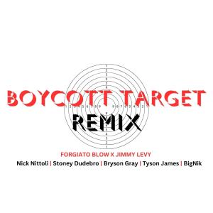 Album Boycott Target (feat. Nick Nittoli, Stoney Dudebro, Bryson Gray, Tyson James & BigNik) [Remix] from Forgiato Blow