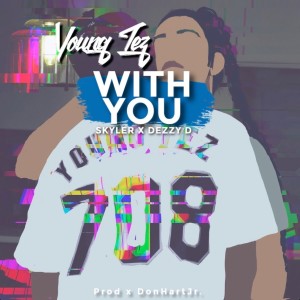 With You (feat. Skyler & Dezzy D)