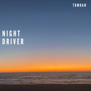 ดาวน์โหลดและฟังเพลง Night driver พร้อมเนื้อเพลงจาก TOMRAN