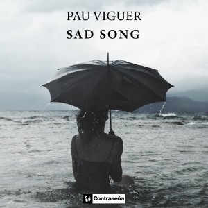ดาวน์โหลดและฟังเพลง Sad Song พร้อมเนื้อเพลงจาก Pau Viguer