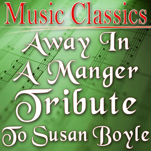 Away in a Manger (Tribute to Susan Boyle)
