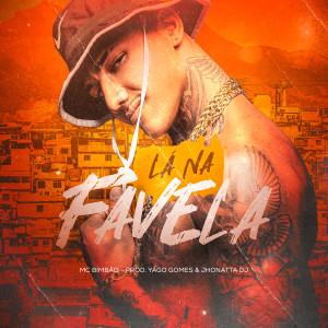 收聽MC Bimbão的LÁ NA FAVELA (Explicit)歌詞歌曲