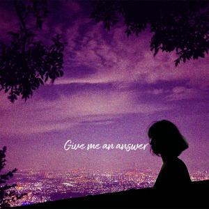 收听Sf的Give me an answer (feat. 우너)歌词歌曲