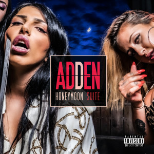 Listen to Honeymoon Suite (Explicit) song with lyrics from Adden