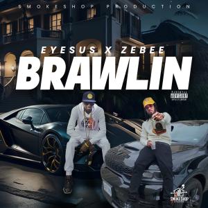 Eyesus的專輯Brawlin (feat. Zeebe) (Explicit)