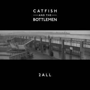 ดาวน์โหลดและฟังเพลง 2all (Explicit) พร้อมเนื้อเพลงจาก Catfish And The Bottlemen