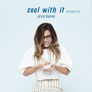 Josie Dunne的專輯Cool With It (Acoustic)